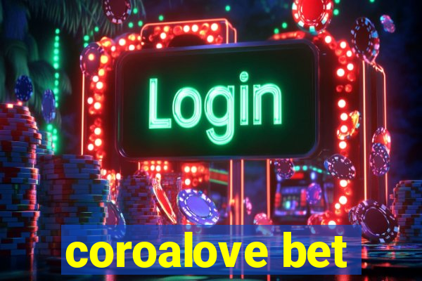 coroalove bet